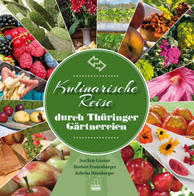 Titel Kulinarische Reise durch Thüringer Gärtnereien Titel Kulinarische Reise durch Thüringer Gärtnereien